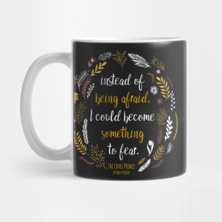 The Cruel Prince Quote Holly Black Mug